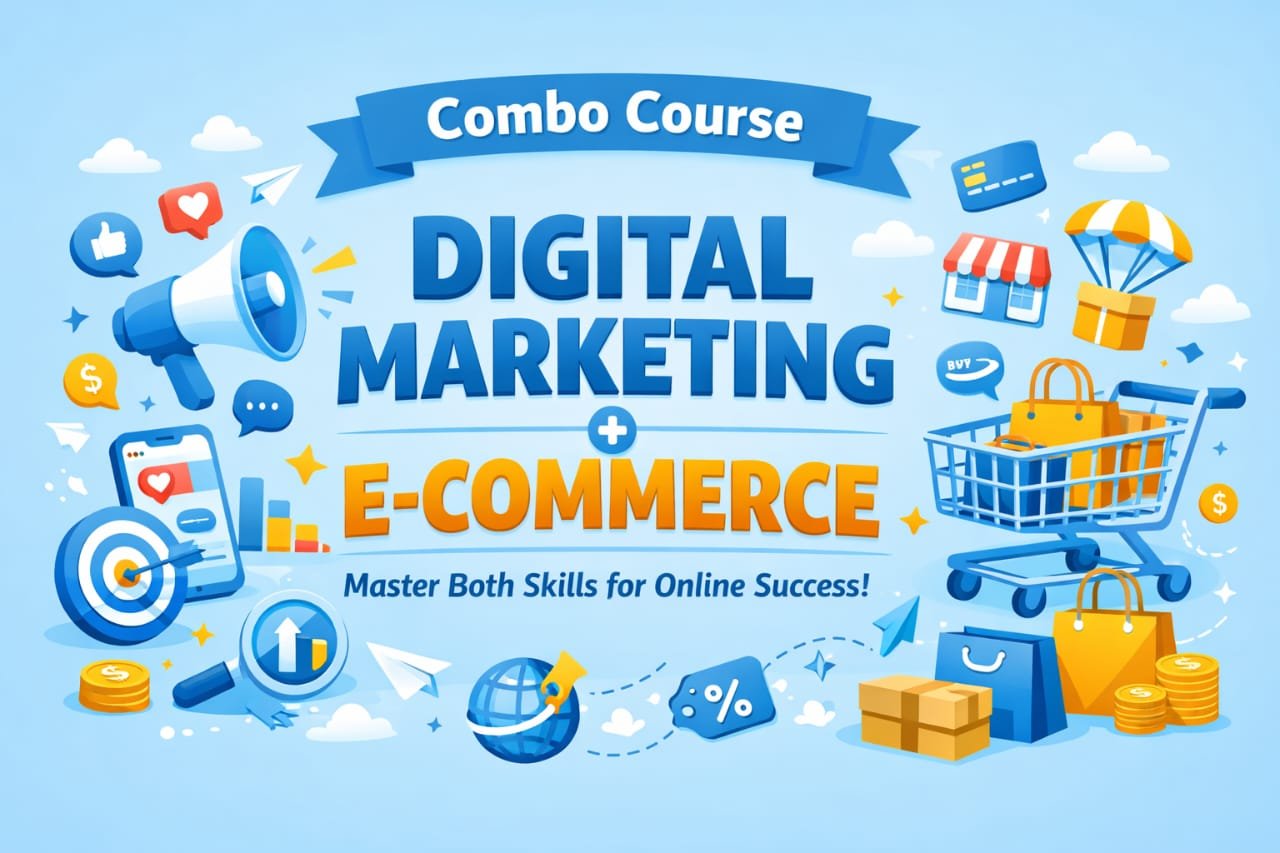 Combo Course: Digital Marketing + E-Commerce